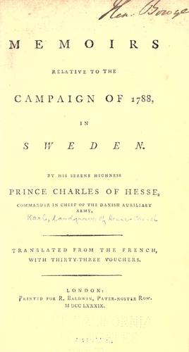 Memoirs relative to the campaign of 1788, in Sweden.