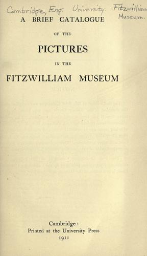 A brief catalogue of the pictures in the Fitzwilliam Museum.