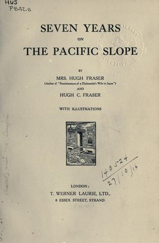 Seven years on the Pacific slope.