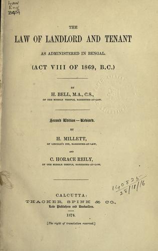 Law of landlord and tenant as administered in Bengal  (Act VIII of 1869, B.C.)