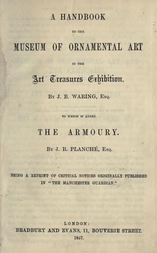 A handbook to the museum of ornamental art in the Art Treasures Exhibition