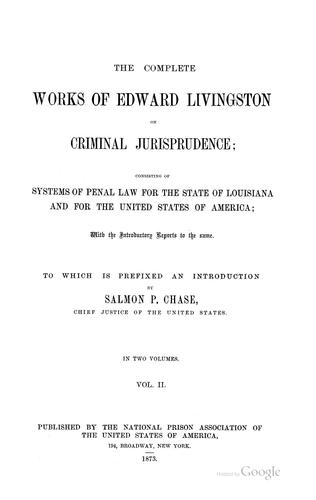 The complete works of Edward Livingston on criminal jurisprudence