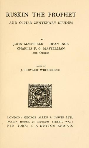 Ruskin the prophet, and other centenary studies