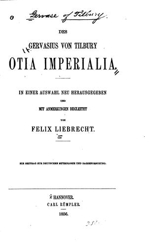 Des Gervasius von Tilbury Otia imperialia.