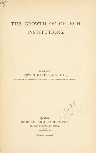 The growth of Church institutions.