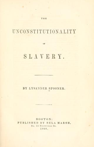 The unconstitutionality of slavery.