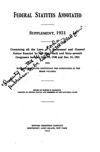 The Federal Statutes Annotated: Containing All the Laws of the United States ...