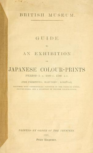 Guide to an exhibition of Japanese coulour-prints period I.c.1680 - c.1780 A.D.