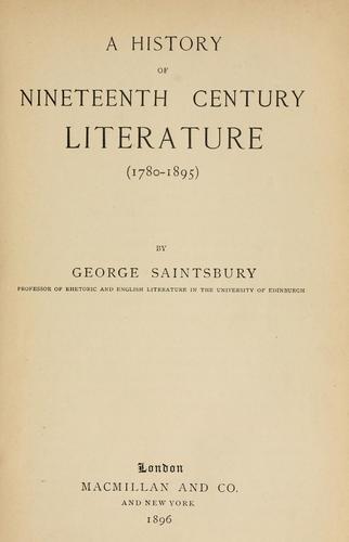 A history of nineteenth century literature (1780-1895)