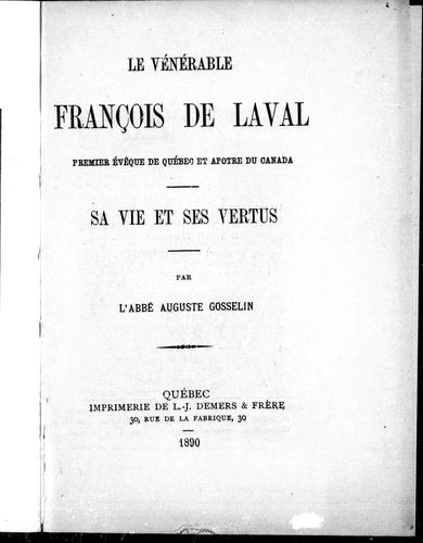 Le vénérable François de Laval, premier évêque de Québec et apôtre du Canada