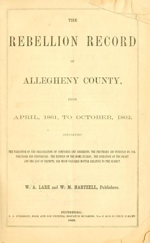 The rebellion record of Allegheny County.