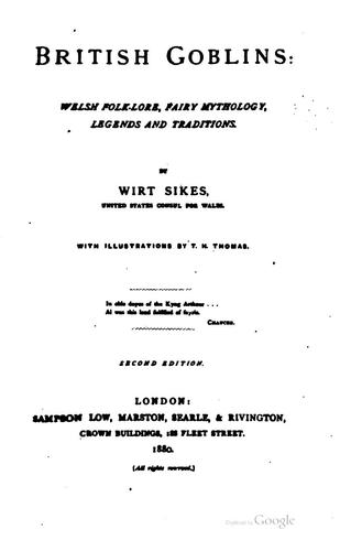 British Goblins: Welsh Folk-lore, Fairy Mythology, Legends and Traditions