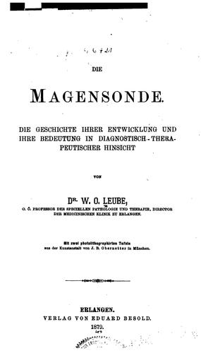 Die Magensonde: Die Geschichte ihrer Entwicklung und ihre Bedeutung in diagnostisch ...