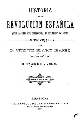 Historia de la Revolución Española, desde la guerra de la independencia á la restauración en ...
