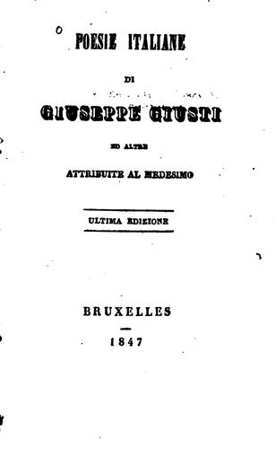 Poesie italiane di Giuseppe Giusti ed altre attribuite al medesimo