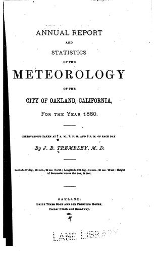 Annual report and statistics of the meteorology of the city of Oakland, California, for the year ...