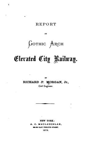 Report on the Gothic Arch Elevated City Railway