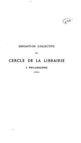 Exposition universelle de Philadelphie (1876) Catalogue du Cercle de la librairie, de l ...