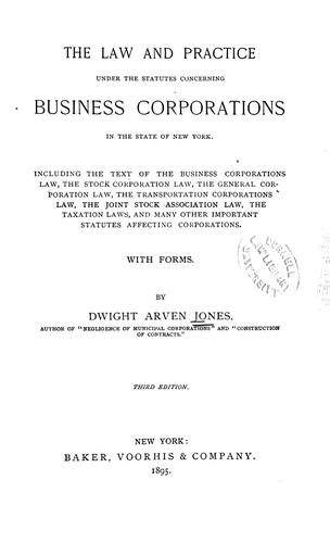The law and practice under the statutes concerning business corporations in the state of New York.
