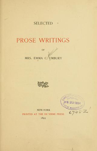 Selected prose writings of Mrs. Emma C. Embury.