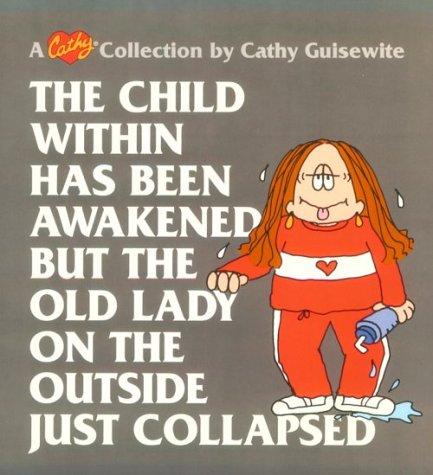 The child within has been awakened, but the old lady on the outside just collapsed