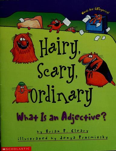 Hairy, scary, ordinary