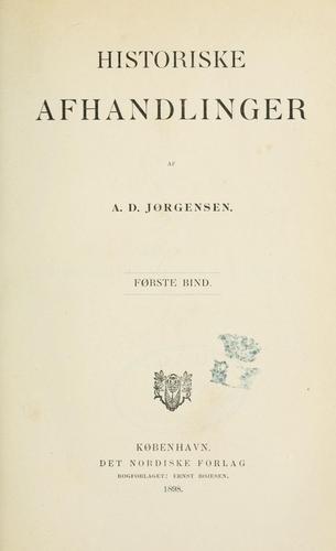 Historiske afhandlinger af A.D. Jorgensen.