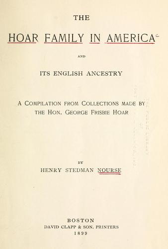 The Hoar family in America and its English ancestry