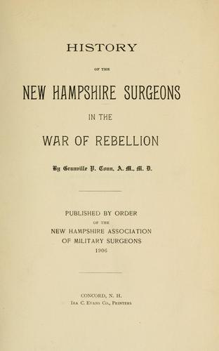 History of the New Hampshire surgeons in the war of rebellion