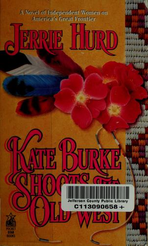 Kate Burke Shoots the Old West