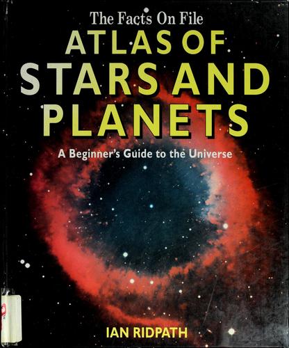 The Facts on File atlas of stars and planets