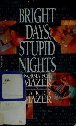 Bright days, stupid nights