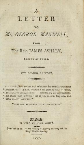 A letter to Mr. George Maxwell, from the Rev. James Ashley, Rector of Fleet