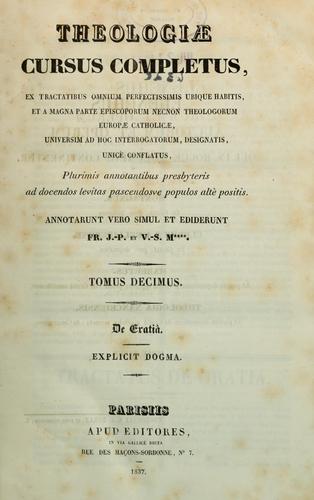 Theologiae cursus completus ex tractatibus omnium omnium perfectissimis ubique habitis