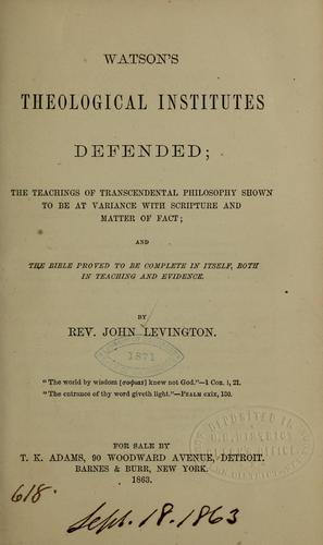 Watson's theological institutes defended...