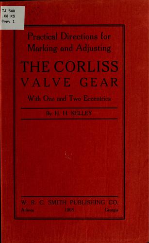 Practical directions for marking and adjusting the Corliss valve gear with one and two accentrics