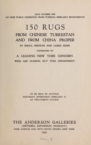 150 rugs from Chinese Turkestan and from China proper, in small, medium and large sizes