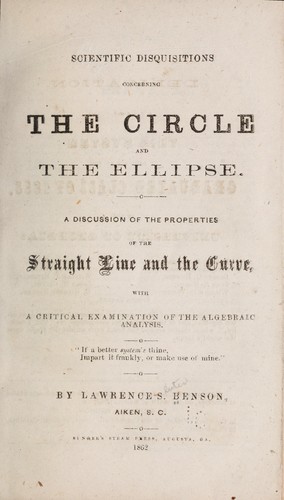 Scientific disquisitions concerning the circle and the ellipse