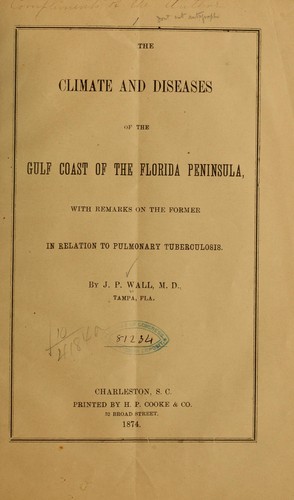 The climate and diseases of the gulf coast of the Florida peninsula