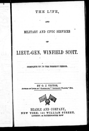 The life and military and civic services of Lieut.-Gen. Winfield Scott