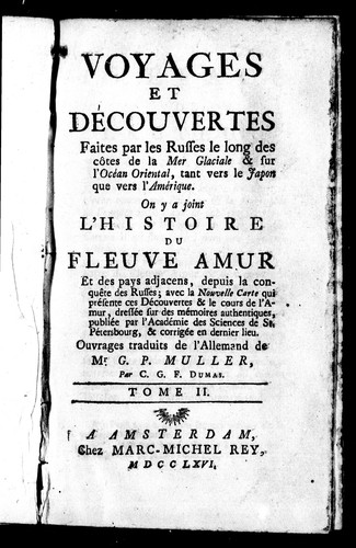 Voyages et découvertes faites par les Russes le long des côtes de la mer Glaciale & sur l'océan Oriental, tant vers le Japon que vers l'Amérique