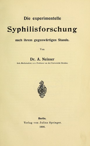 Die experimentelle Syphilisforschung nach ihrem gegenwärtigen Stande