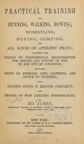Practical training for running, walking, rowing, wrestling, boxing, jumping, and all kinds of athletic feats 