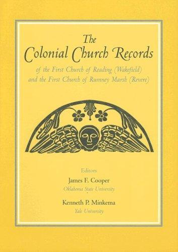 The Colonial Church Records of the First Church of Reading (Wakefield): and the First Church of Rumney Marsh (Revere)