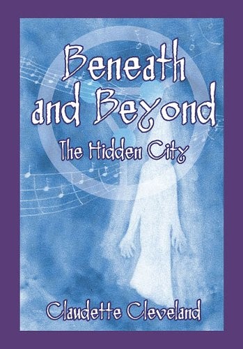 Beneath & Beyond: The Hidden City