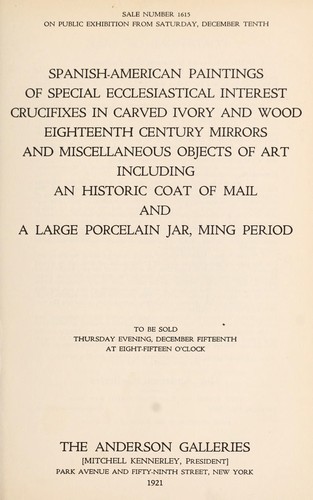 Spanish-American paintings of special ecclesiastical interest, crucifixes in carved ivory and wood, eighteenth century mirrors and miscellaneous objects of art including an historic coat of mail and a large porcelain jar, Ming period