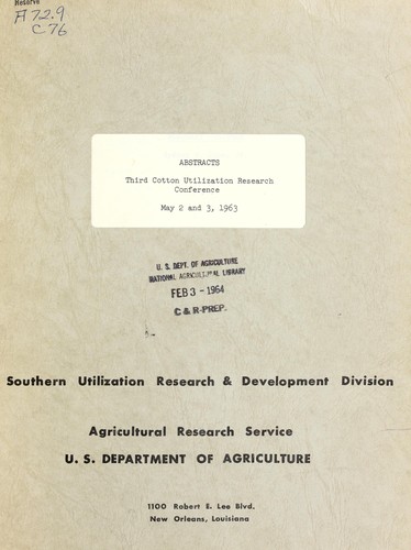Abstracts [of] Third Cotton Utilization Research Conference, May 2 and 3, 1963