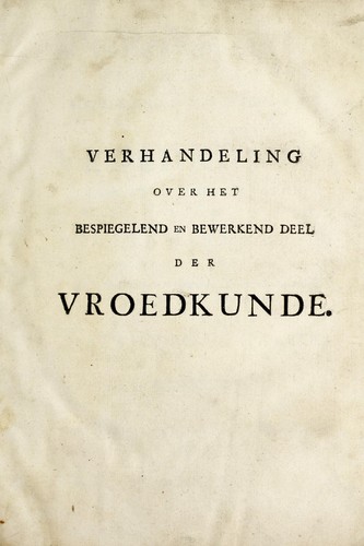 Verhandeling over het bespiegelend en bewerkend deel der vroedkunde