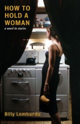 How To Hold A Woman A Novel In Stories
