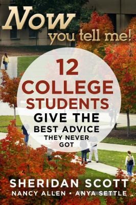 Now You Tell Me 12 College Students Give The Best Advice They Never Got
